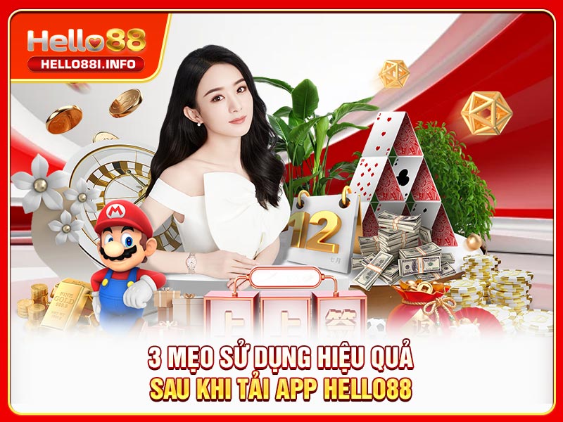 3 mẹo sử dụng hiệu quả sau khi tải app HELLO88