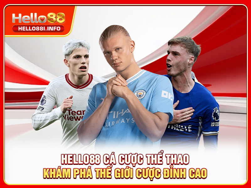 HELLO88 Cá Cược Thể Thao - Khám Phá Thế Giới Cược Đỉnh Cao