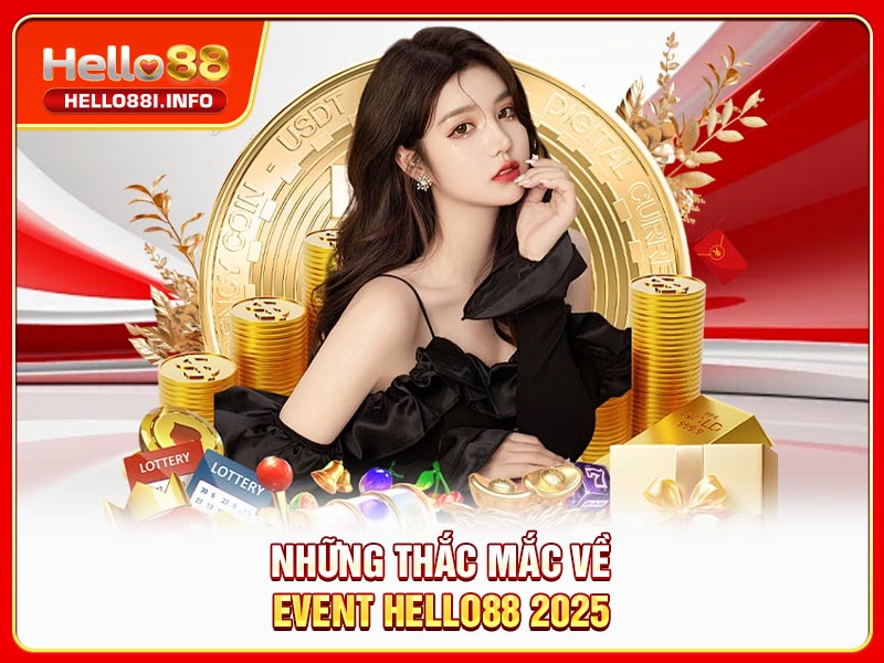 Những thắc mắc về event HELLO88 2026