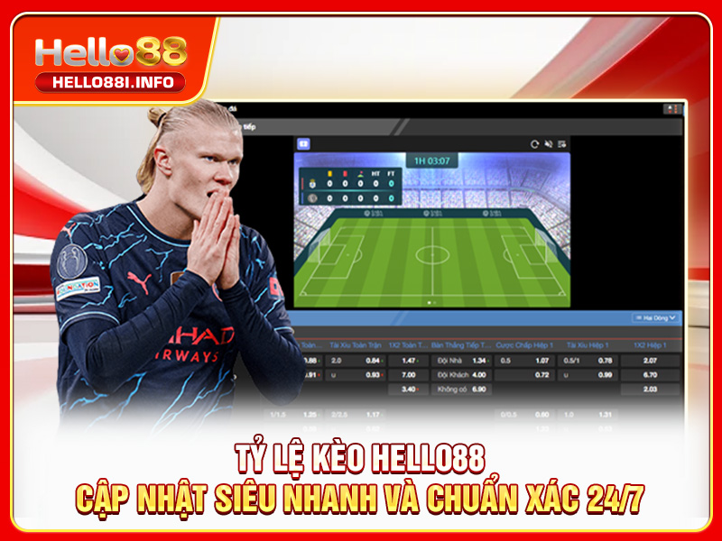 Tỷ Lệ Kèo HELLO88 - Cập Nhật Siêu Nhanh Và Chuẩn Xác 24/7